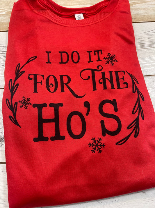 I do it for the Ho's t-shirt