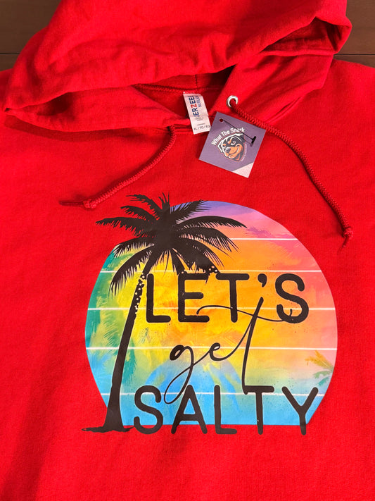 Let's Get Salty Hoodie