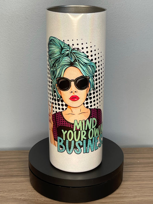 Mind Your Business Tumbler