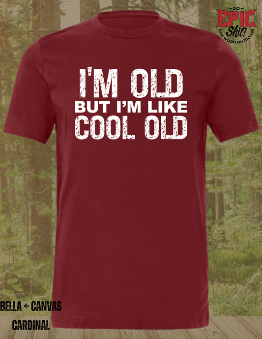 I'm Old but I'm Cool Old