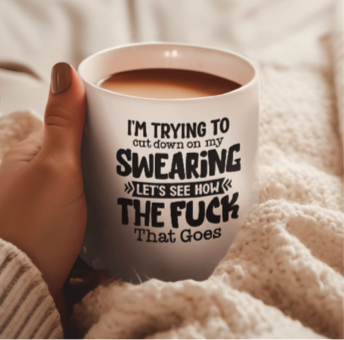 I'm trying to cut down on my swearing let's see how the fuck that goes- white coffee cup