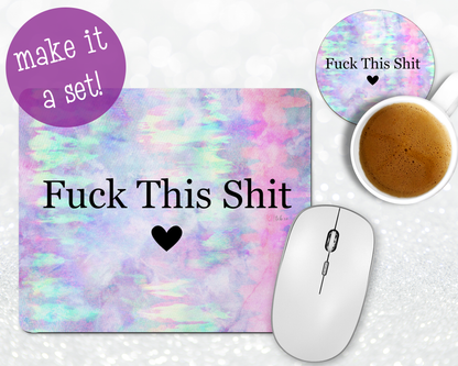 Fuck This Shit Mousepad Desk Set: Mousepad + Coaster