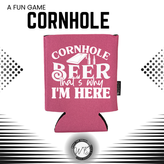 Cornhole BEER That's Why I'm Here Koozies