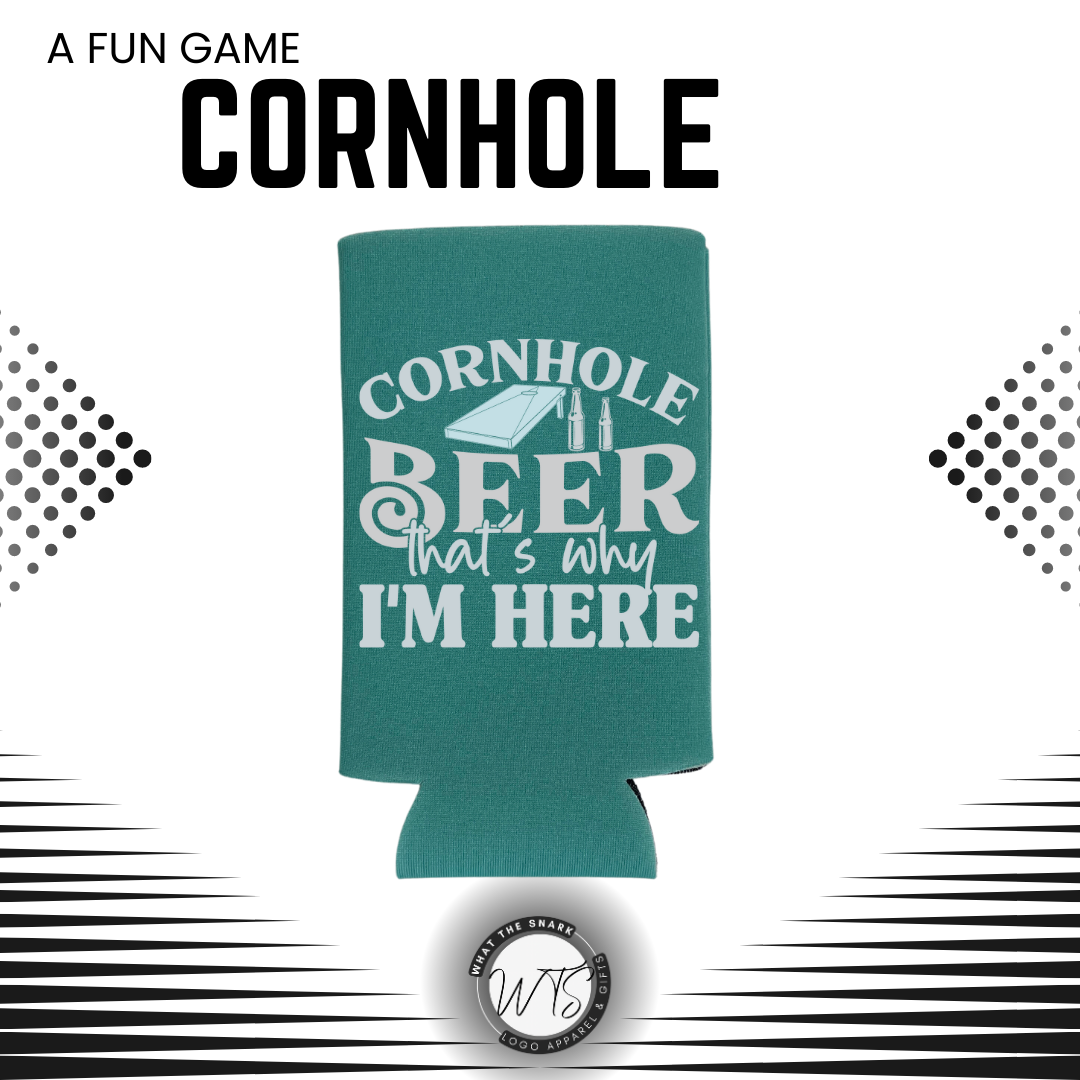 Cornhole BEER That's Why I'm Here Koozies