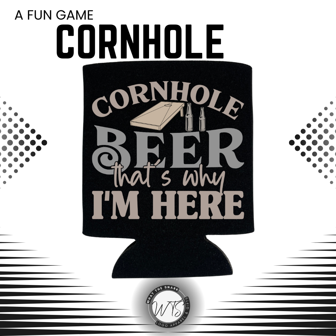 Cornhole BEER That's Why I'm Here Koozies