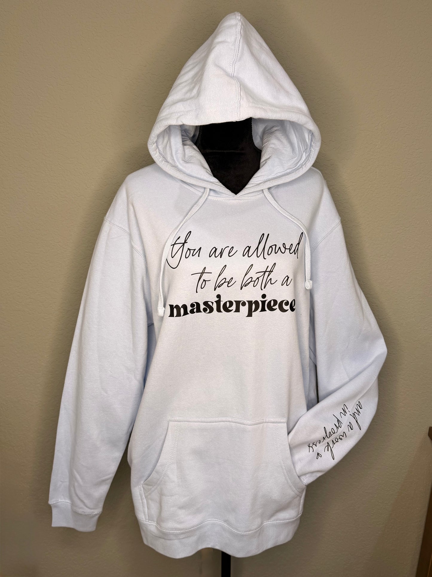 Both a Masterpiece & a Work in Progress Hoodie