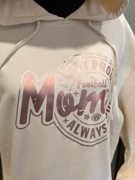 Crazy Proud Football Mom Metallic Hoodie