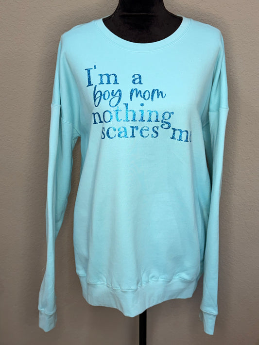 I'm a Boy Mom, Nothing Scares Me Sweatshirt