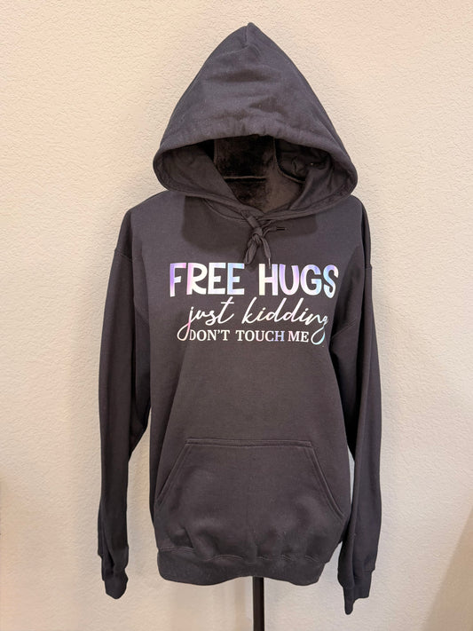 Free Hugs... Just Kidding Hoodie