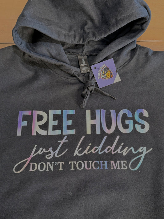Free Hugs... Just Kidding Hoodie