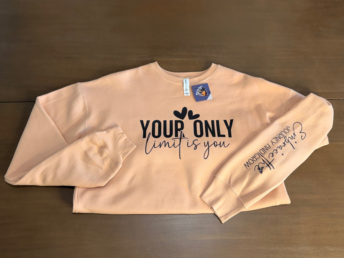Your Only Limit is You Sweatshirt