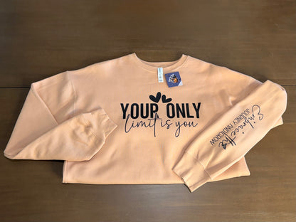 Your Only Limit is You Sweatshirt