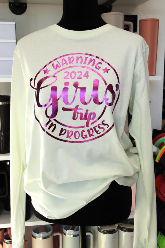 *WARNING*2024 girls trip in PROGRESS Long Sleeve Shirt
