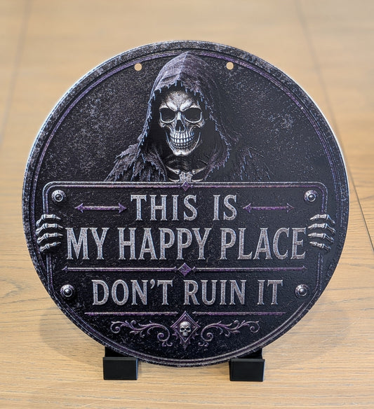 "This is my happy place... don't ruin it" Sign
