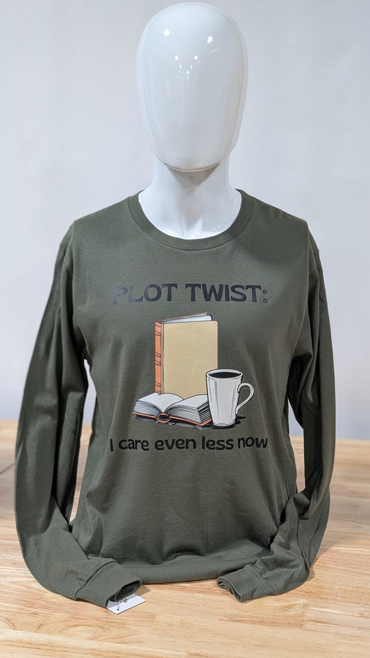 Plot Twist... I Care Less Now Long Sleeve