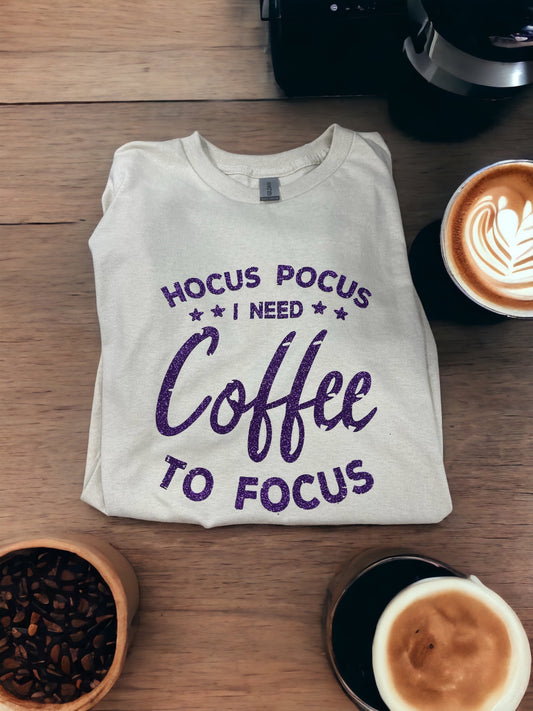 Hocus Pocus I need coffee to focus t-shirt