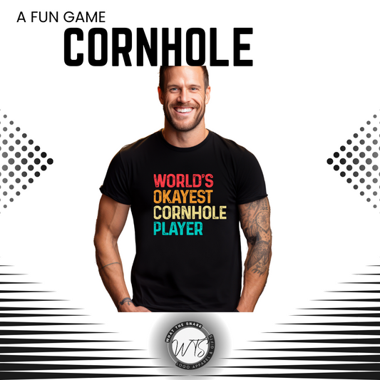 WORLD'S OKAYEST CORNHOLE PLAYER T-Shirts