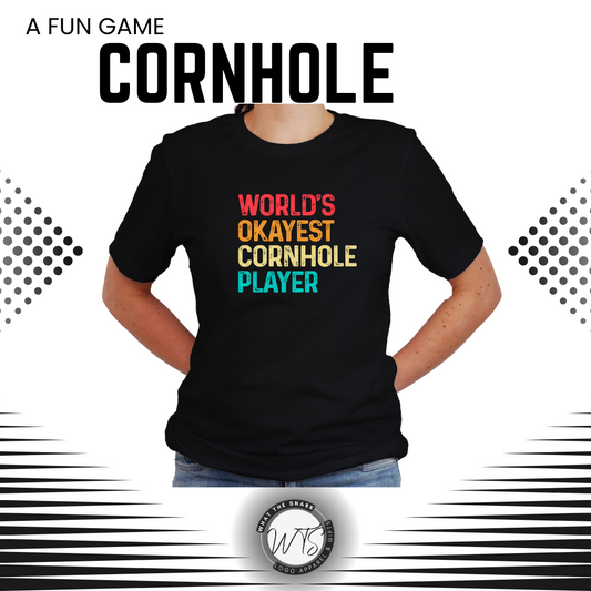 WORLD'S OKAYEST CORNHOLE PLAYER T-Shirts