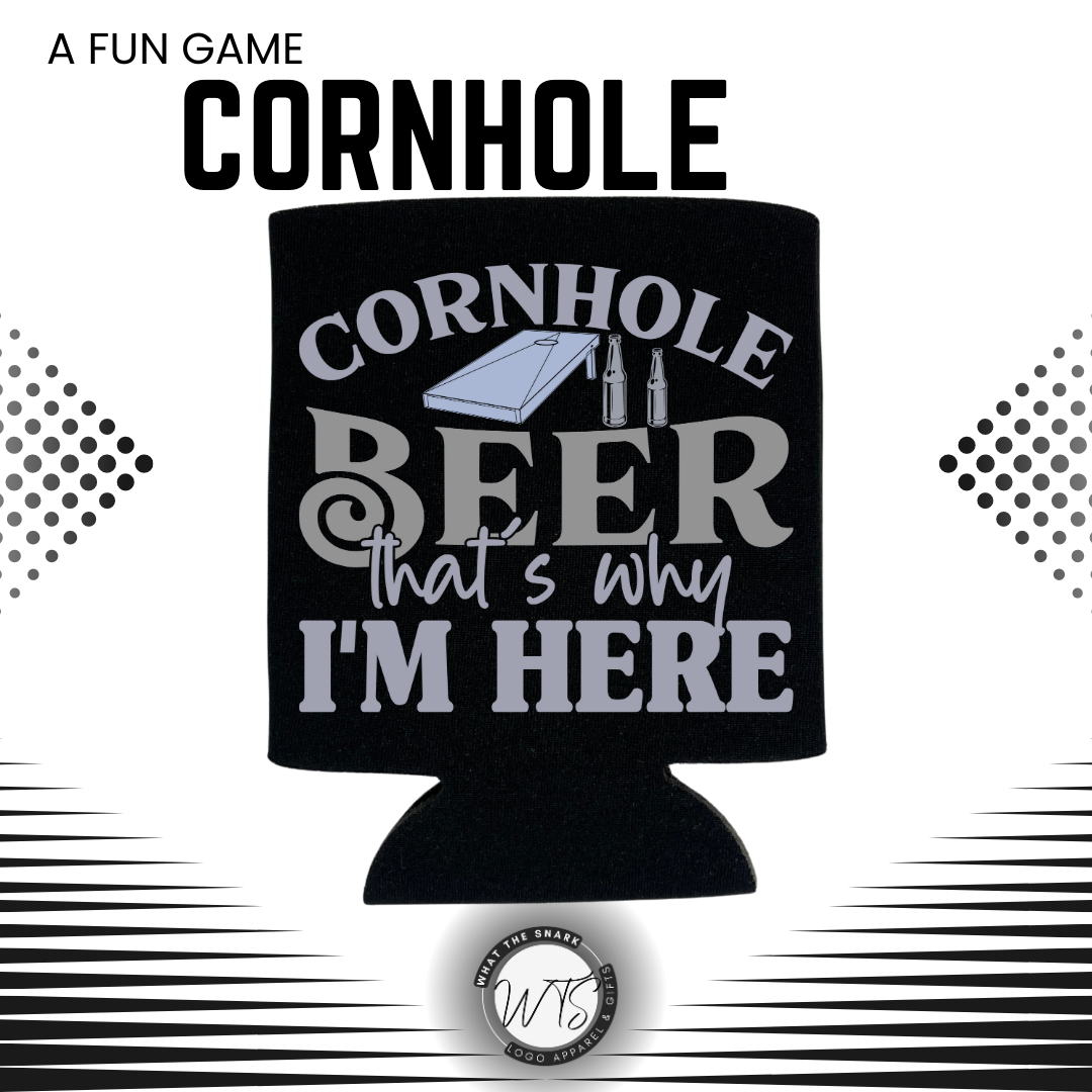Cornhole BEER That's Why I'm Here Koozies