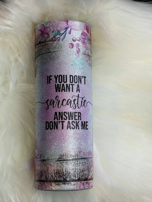 Don’t ask me 20oz  Tumbler