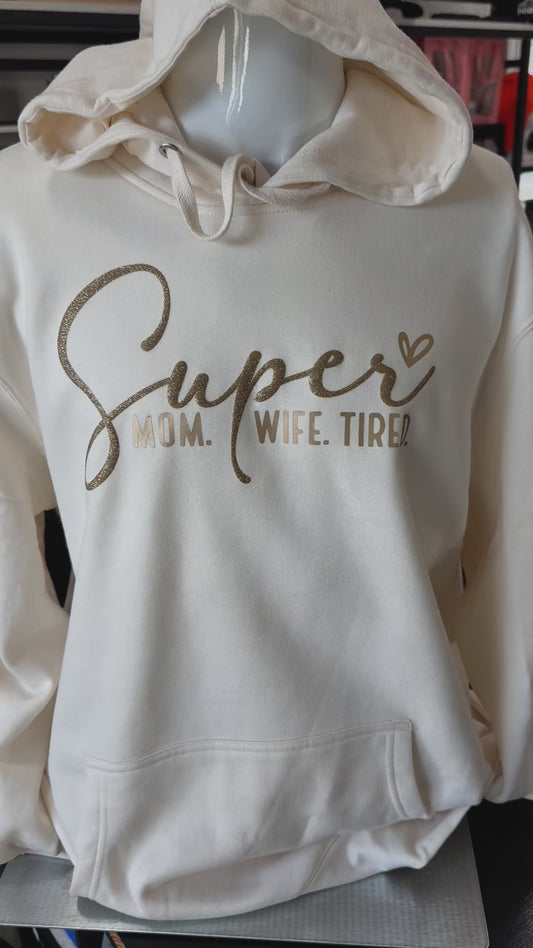 Super Mom. Super Wife. Super Tired. Hoodie