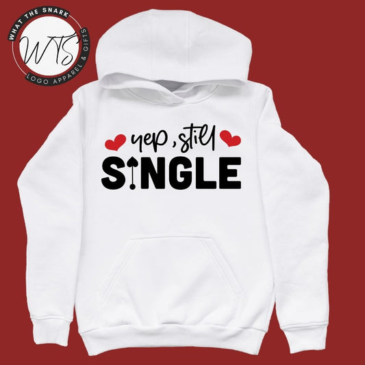 yep, still SINGLE Hoodie