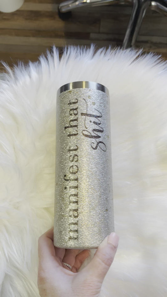Manifest That Shit 20oz Glitter Tumbler
