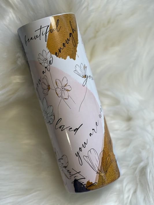 You are Everything 20oz Glossy Tumbler