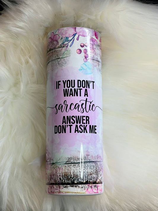 Don’t ask me 20oz  Tumbler