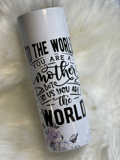 Mom to the World 20oz Tumbler
