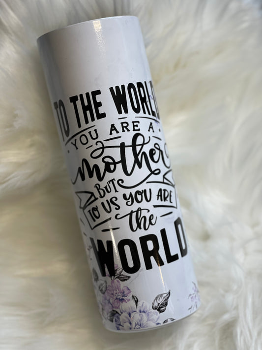Mom to the World 20oz Tumbler