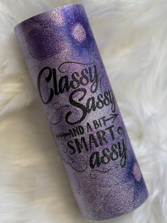 Classy Sassy Smartassy Glitter Tumbler